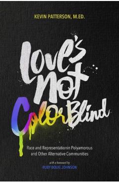 Love's Not Color Blind - Kevin Patterson