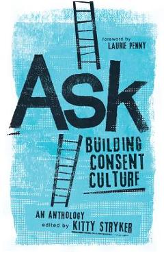 Ask: Building Consent Culture - Kitty Stryker