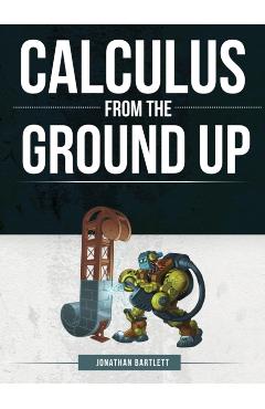 Calculus from the Ground Up - Jonathan Laine Bartlett
