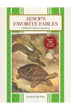 Aesop's Favorite Fables: More Than 130 Classic Fables for Children! - Milo Winter