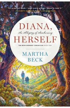 Diana, Herself: An Allegory of Awakening - Martha Beck