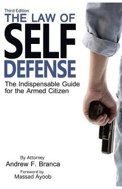 The Law of Self Defense, 3rd Edition - Massad Ayoob