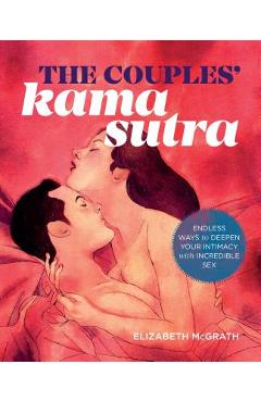 The Couples\' Kama Sutra: The Guide to Deepening Your Intimacy with Incredible Sex - Elizabeth Mcgrath