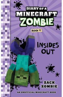 Diary of a Minecraft Zombie Book 11: Insides Out - Zack Zombie