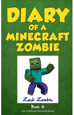 Diary of a Minecraft Zombie Book 6: Zombie Goes to Camp - Zack Zombie