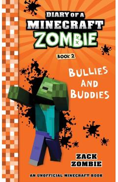 Diary of a Minecraft Zombie Book 2: Bullies and Buddies - Zack Zombie