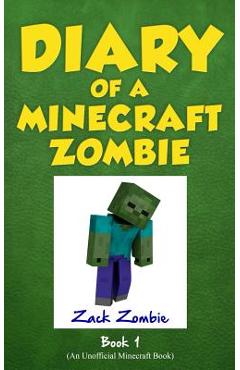 Diary of a Minecraft Zombie Book 1: A Scare of a Dare - Zack Zombie