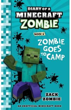 Diary of a Minecraft Zombie Book 6: Zombie Goes To Camp - Zack Zombie