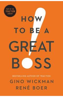 How to Be a Great Boss - Gino Wickman