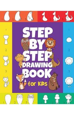 The Step-by-Step Drawing Book for Kids: A Children\'s Beginners Book on How-To-Draw Animals, Cartoons, Planes and Boats; Learn to Illustrate with our A - Peanut Prodigy