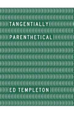 Ed Templeton: Tangentially Parenthetical - Ed Templeton