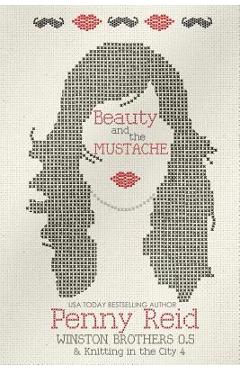 Beauty and the Mustache - Penny Reid