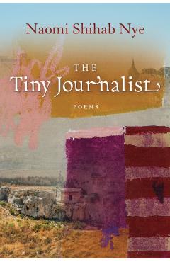 The Tiny Journalist - Naomi Shihab Nye