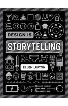 Design Is Storytelling - Ellen Lupton