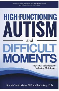 High-Functioning Autism and Difficult Moments - Phd Brenda Smith Myles