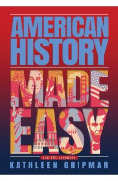 American History Made Easy: For ESL Learners - Kathleen Gripman