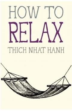 How to Relax - Thich Nhat Hanh