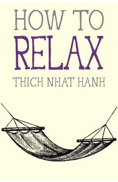 How to Relax - Thich Nhat Hanh