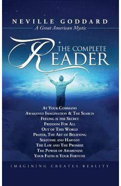 Neville Goddard: The Complete Reader - Neville Goddard