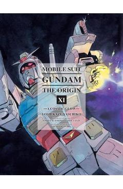 Mobile Suit Gundam: The Origin, Volume 11: A Cosmic Glow - Yoshikazu Yasuhiko