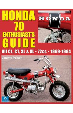 Honda 70: Enthusiast's Guide - Jeremy Polson