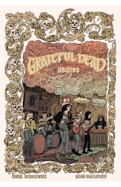 Grateful Dead Origins - Chris Miskiewicz