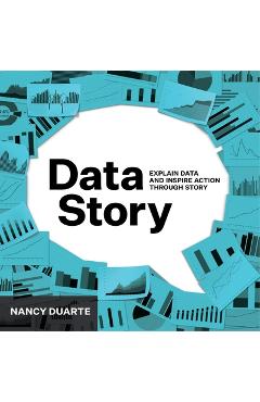 DataStory: Explain Data and Inspire Action Through Story - Nancy Duarte