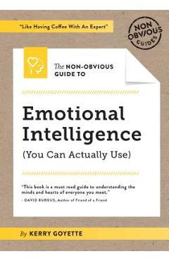 The Non-Obvious Guide to Emotional Intelligence - Kerry Goyette