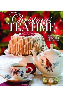 Christmas Teatime: Celebrating the Holiday with Afternoon Tea - Lorna Ables Reeves