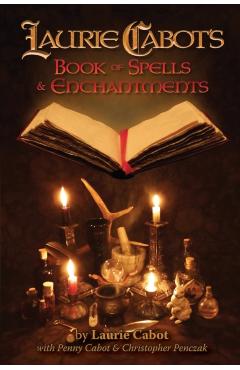 Laurie Cabot's Book of Spells & Enchantments - Laurie Cabot