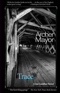 Trace: A Joe Gunther mystery - Archer Mayor