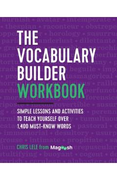 The Vocabulary Builder Workbook: Simple Lessons and Activities to Teach Yourself Over 1,400 Must-Know Words - Chris Lele