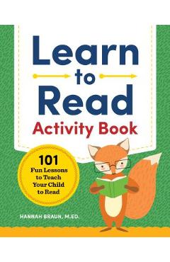 Learn to Read Activity Book: 101 Fun Lessons to Teach Your Child to Read