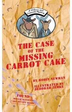 The Case of the Missing Carrot Cake: A Wilcox & Griswold Mystery - Robin Newman