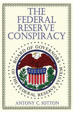 The Federal Reserve Conspiracy - Antony C. Sutton