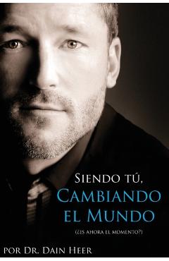Siendo Tu, Cambiando El Mundo - Being You, Changing the World Spanish - Dain Heer