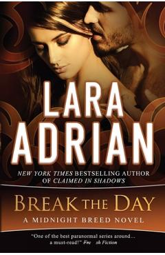 Break the Day: A Midnight Breed Novel - Lara Adrian