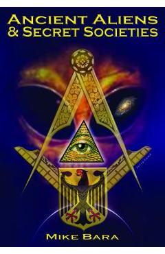 Ancient Aliens and Secret Societies - Mike Bara