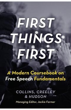 First Things First: A Modern Coursebook on Free Speech Fundamentals - Ronald K. L. Collins