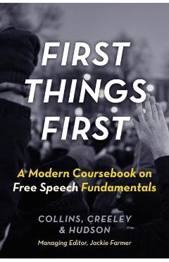First Things First: A Modern Coursebook on Free Speech Fundamentals - Ronald K. L. Collins