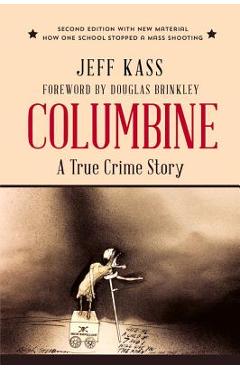 Columbine: A True Crime Story - Jeff Kass