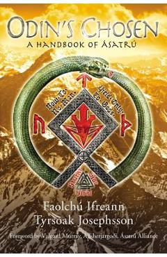 Odin\'s Chosen: A Handbook of �satr� - Faolch� Ifreann