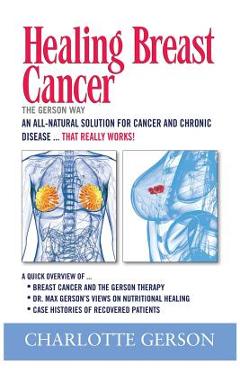 Healing Breast Cancer - The Gerson Way - Charlotte Gerson