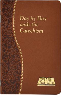 Day by Day with the Catechism - Peter A. Giersch