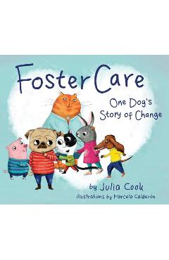 Foster Care: One Dog\'s Story of Change - Julia Cook