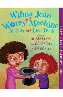 Wilma Jean the Worry Machine Activity and Idea Book - Julia Cook