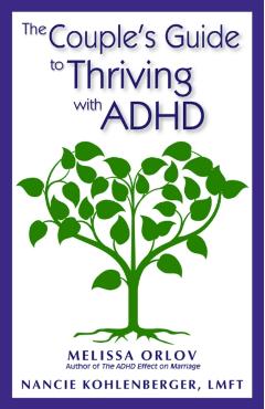The Couple's Guide to Thriving with ADHD - Melissa Orlov