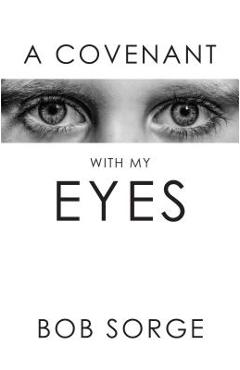 A Covenant with My Eyes - Bob Sorge