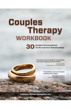 Couples Therapy Workbook: 30 Guided Conversations to Re-Connect Relationships - Kathleen Mates-youngman