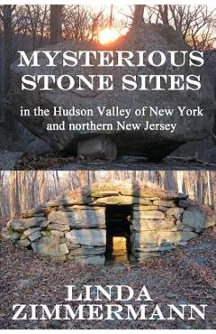 Mysterious Stone Sites - Linda Zimmermann